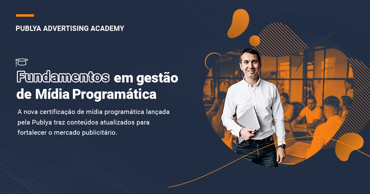 Publya Advertising Academy lança nova certificação de Mídia Programática para agências e anunciantes