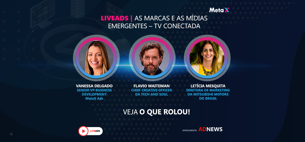 LIVEADS | Veja o que rolou em Marcas e Mídias Emergentes – TV Conectada