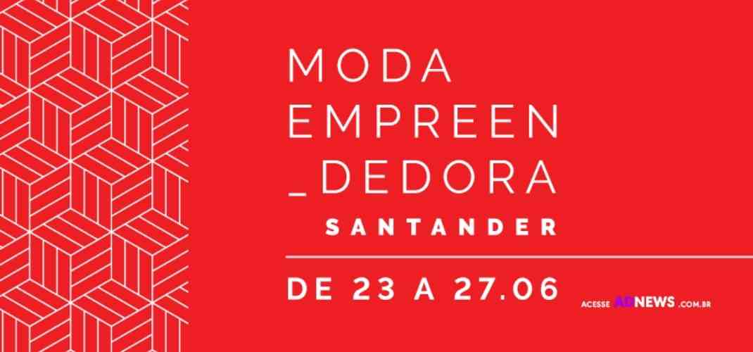 Santander apresenta SPFW N51 e promove agenda sobre Moda Empreendedora