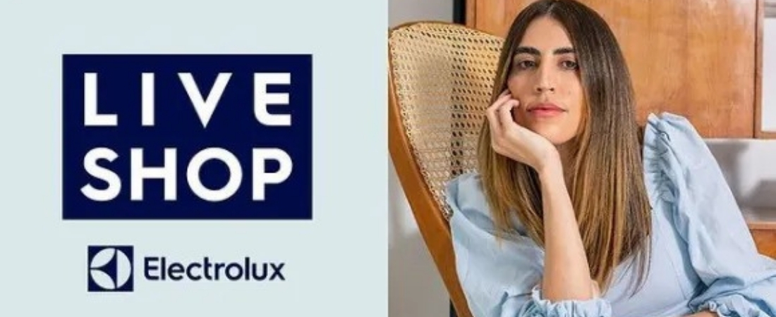 Electrolux promove primeira Live Shop do segmento de eletrodomésticos no Brasil