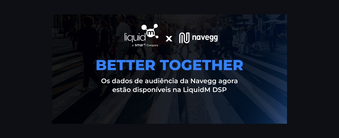 DSP LiquidM e Navegg anunciam parceria