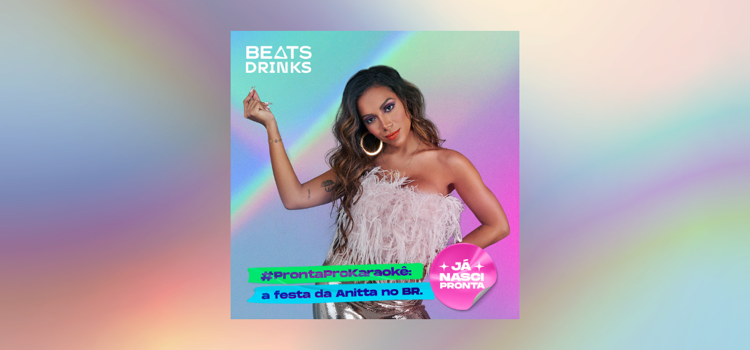 Beats Drinks e Anitta levam fã para festa karaokê exclusiva