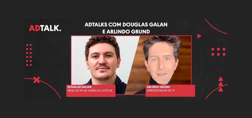 “A área de PR representa as marcas e seus públicos”, Douglas Galan, Head da Gotcha PR | ADTALKS