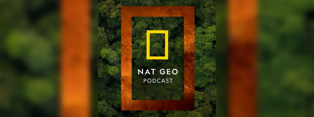 Dia da Terra: National Geographic lança podcast sobre sustentabilidade