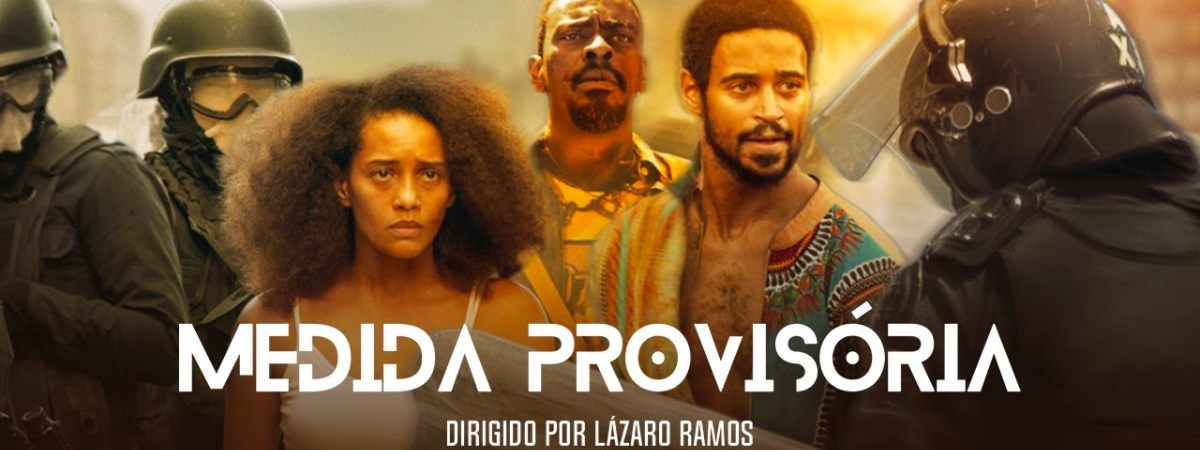 Medida Provisória, com Taís Araújo, Seu Jorge e Alfred Enoch