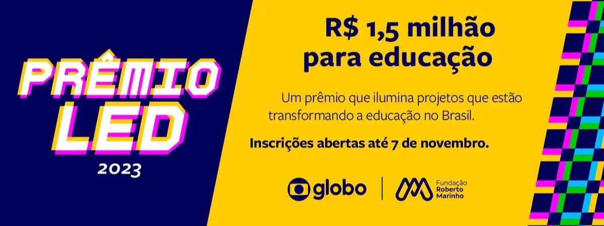 Movimento LED: Globo e Fundação Roberto Marinho abrem inscrições para 2ª edição do prêmio