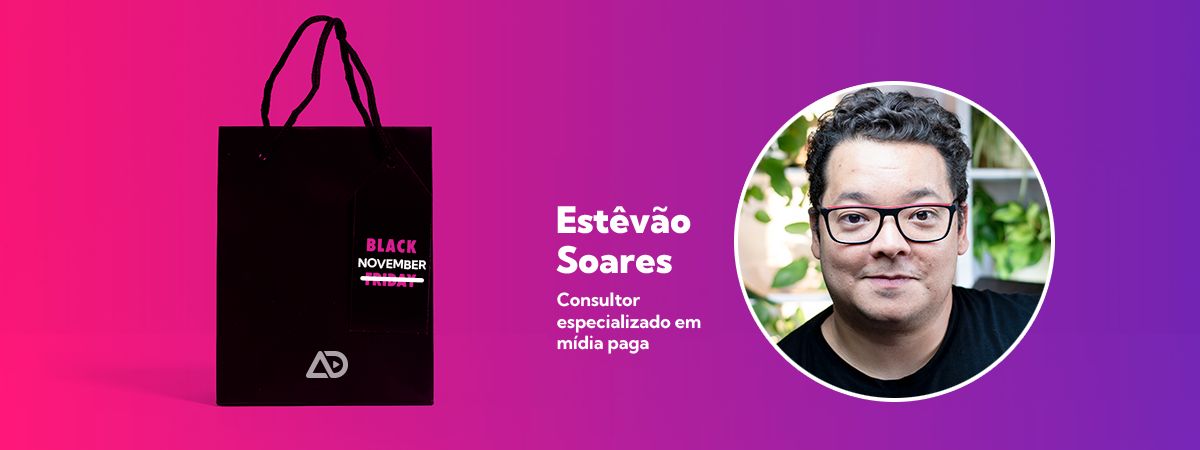 Black November Estêvão Soares dá dicas sobre o marketing das marcas