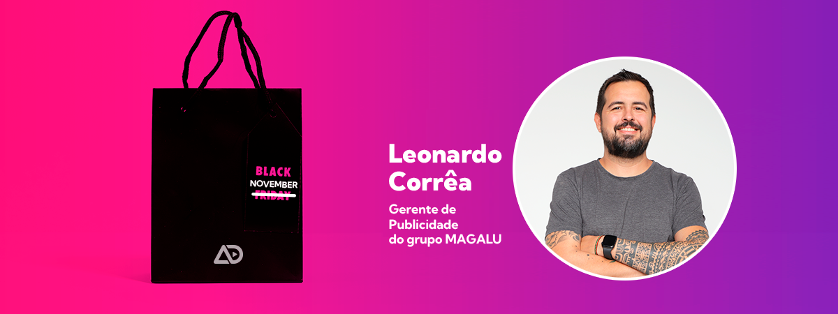 Black November: confira as dicas de Leonardo Corrêa sobre o período