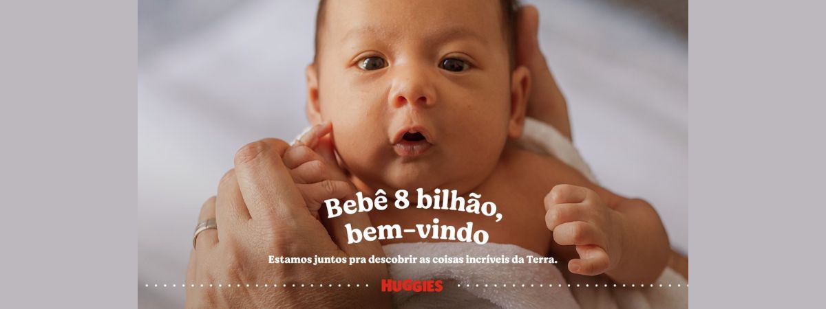 Huggies recebe bebê 8 bi com campanha: “Bebê, a terra é incrível”