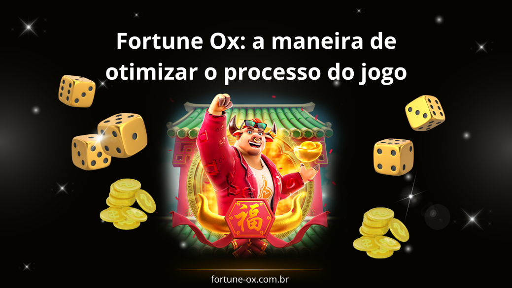 Fortune Ox: a maneira de otimizar o processo do jogo